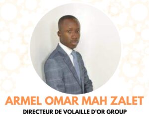 Armel Omar Mah Zalet - Directeur de VOLAILLE D’OR GROUP